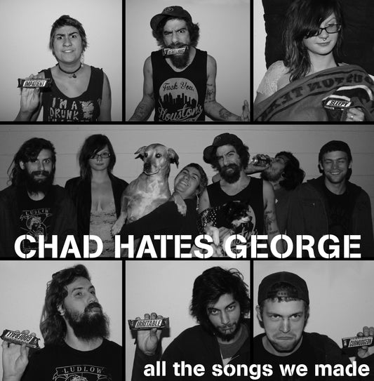 Chad Hates George - "All The Songs We Made" Vinyl