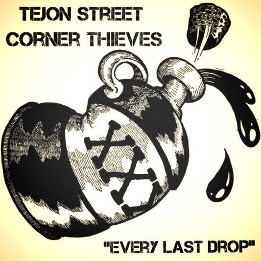 Tejon Street Corner Thieves - "Every Last Drop" CD